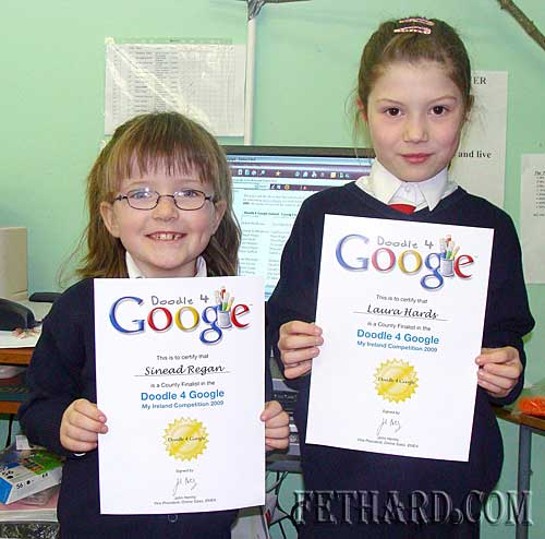 Laura Hards and Sinead Regan from Nano Nagle School, are county finalists in the 'Doodle 4 Google' competition to choose a doodle for display on the Google home page on St. Patrick's Day 2009. Congratulations girls and good luck in the next round of the competition.