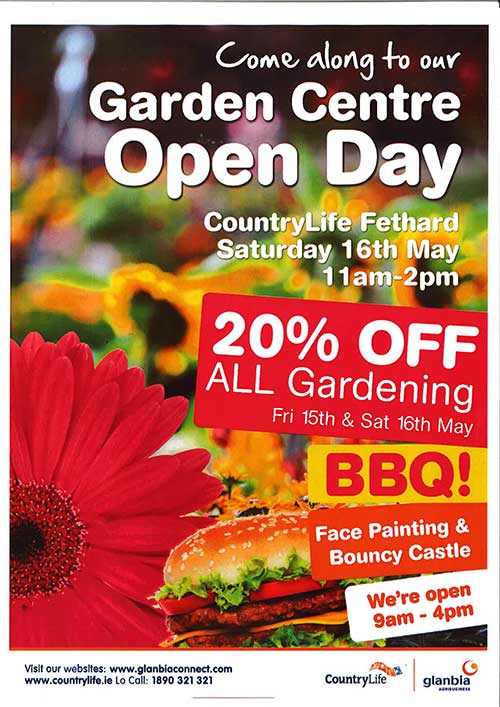 CountryLife Fethard will hold an Open Day at their garden centre in Fethard on this coming weekend, Friday, May 15 and Saturday May 16. All are welcome to come along and kiddies can enjoy face painting, bouncy castle and barbecue. Open from 9am to 4pm with 20% off all gardening items.