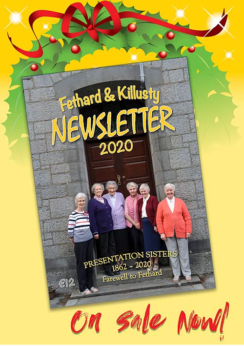 Fethard & Killusty Emigrants Newsletter is now available for sale in the following local shops at €12 each, Centra Supermarket (The Green), Daybreak Supermarket (Kerry Street) and Fethard Post Office (Main Street). Copies will also be posted free of charge this weekend to our Fethard emigrants and families living throughout the world.