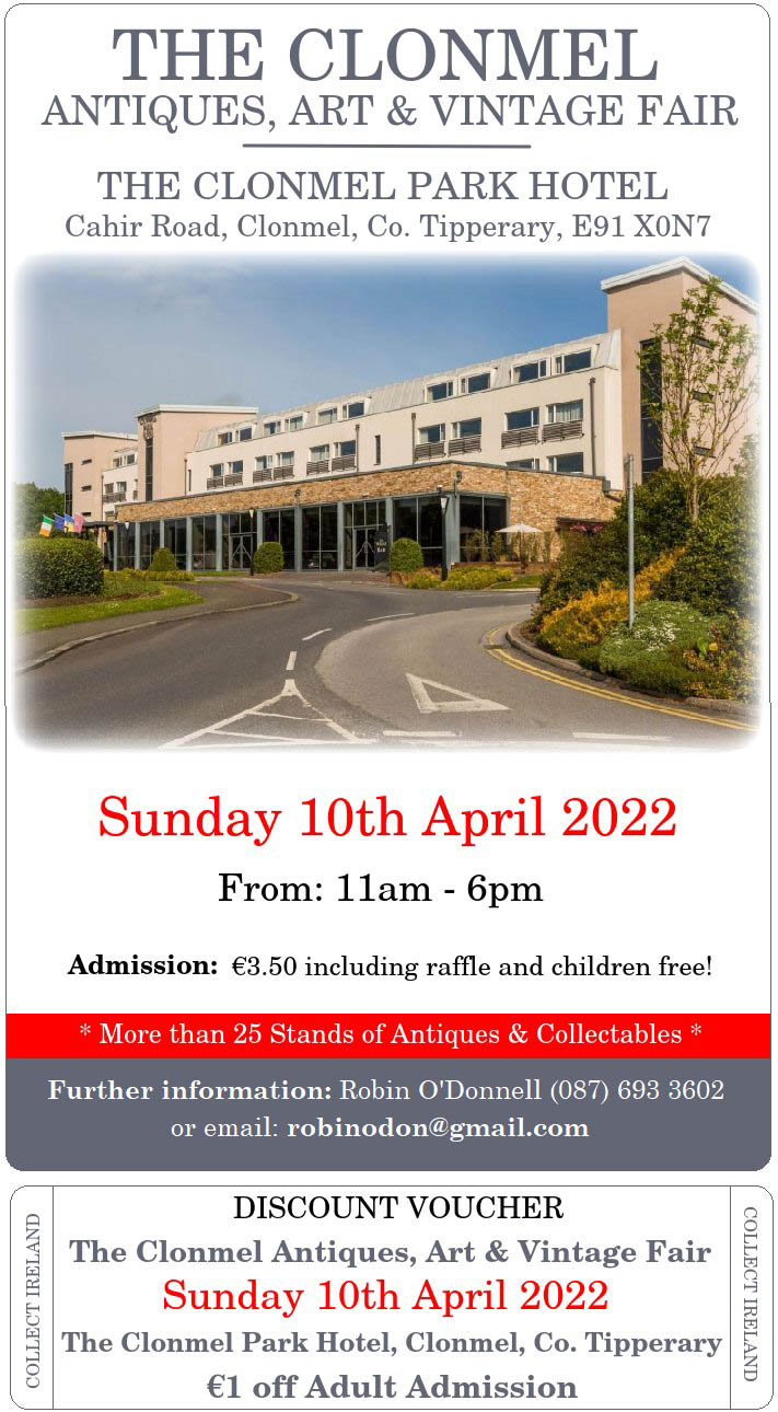 Robin O'Donnell, formerly from Fethard, is hosting an Antiques, Art & Vintage Fair on Sunday, April 10, at Clonmel Park Hotel from 11am to 6pm. Admission is €3.50 and Children are free. More than 25 stands of Antiques and Collectables will be on display. For further information contact Robin at Tel: 087 693 3602