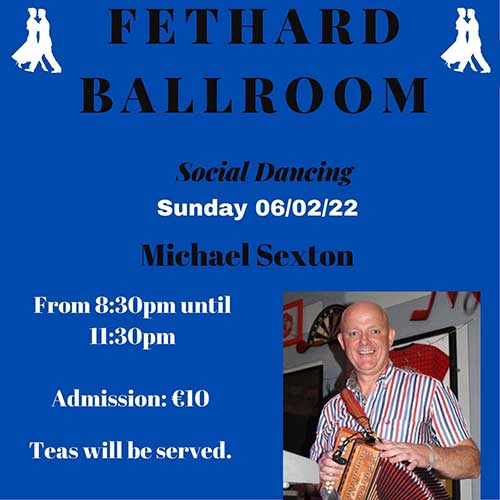 Fethard Ballroom continues its social dancing on Sunday, February 6, to the music of ‘Michael Sexton’. All are welcome to come along and enjoy a great night’s entertainment and social dancing from 8.30pm to 11.30pm. Admission is €10, which includes tea and cakes. For further information or for booking the ballroom, contact Eileen Coady, Tel: 086 0776420, Email: eileencoady@hotmail.com