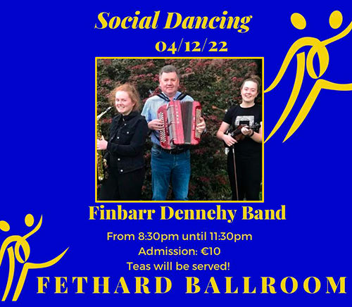 Fethard Ballroom continues its social dancing on Sunday, December 4, to the music of ‘Finbarr Dennehy Band'. All are welcome to come along and enjoy a great night’s entertainment and social dancing from 8.30pm to 11.30pm. Admission is €10, which includes tea and cakes. For further information or for booking the Ballroom, contact Eileen Coady, Tel: 086 0776420. 