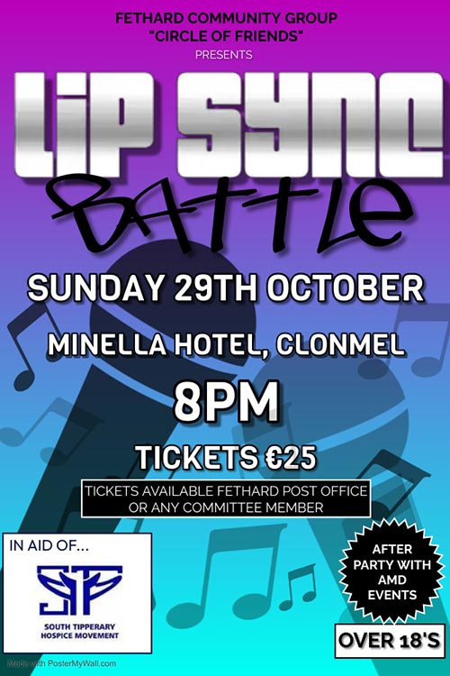 On Sunday, October 29, a Fethard Community Group, 'Circle of Friends', have got together to present a 'Lip Sync Battle' in aid of South Tipperary Hospice Movement, a group richly deserving of as much support as they can get, to maintain their terrific support work for those individuals and families affected by cancer. 