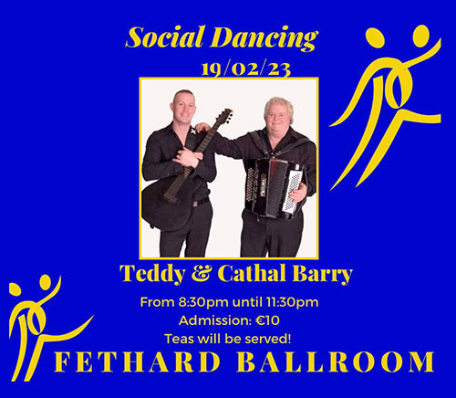 Fethard Ballroom continues its social dancing on Sunday, February 19, to the music of 'Teddy & Cathal Barry'. All are welcome to come along and enjoy a great night’s entertainment and social dancing from 8.30pm to 11.30pm. Admission is €10, which includes tea and cakes. For further information or for booking the Ballroom, contact Eileen Coady, Tel: 086 0776420.