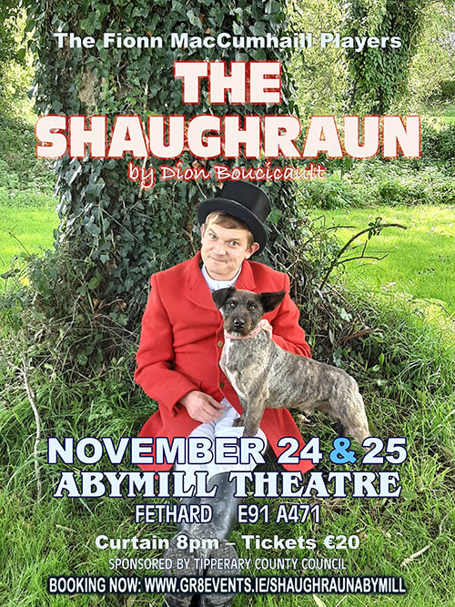 The Fionn MacCumhaill Players present, The Shaughraun' by Dion Boucicault at the Abymill Theatre, Fethard, E91 A471, on Friday, November 24 & Saturday, November 25, 2023, at 8pm. Tickets are €20 and can be booked online: www.gr8events.ie/shaughraunabymill
